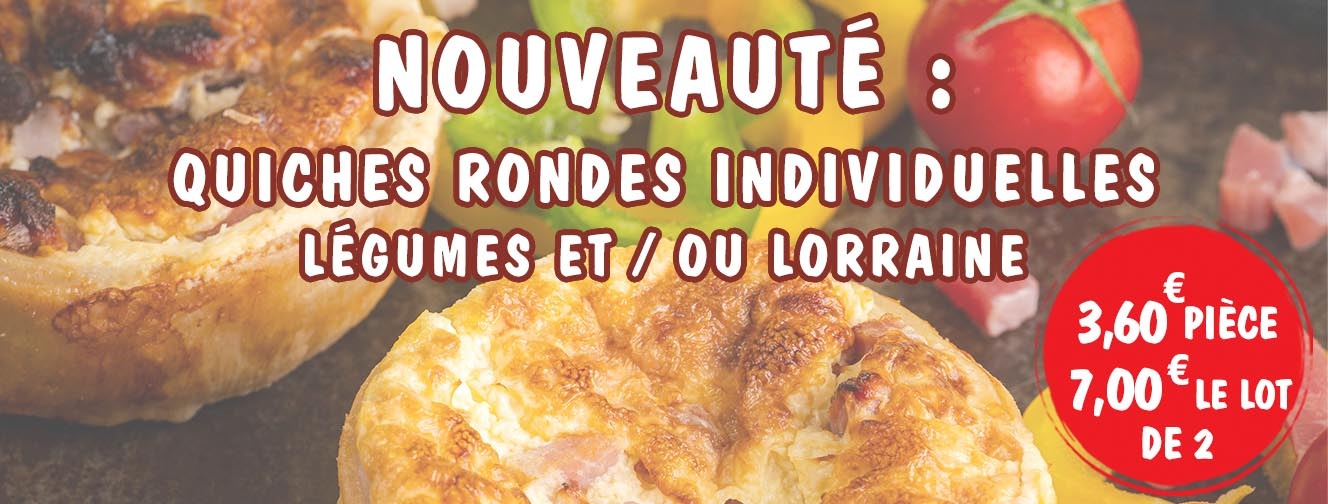 NOUVEAUTE : QUICHE LEGUMES ET LORRAINE 